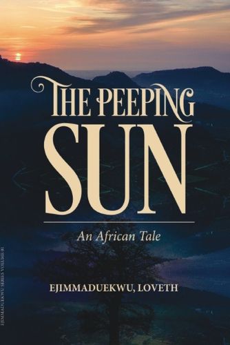 Cover image for The Peeping Sun; An African Tale