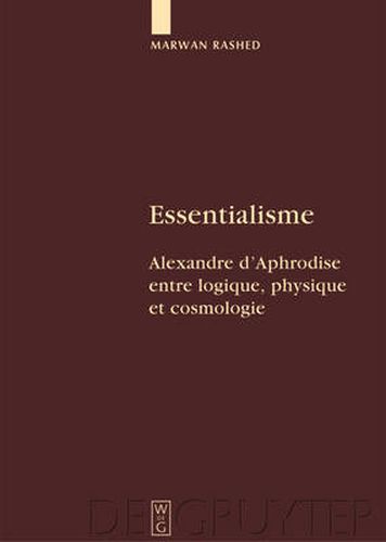 Essentialisme: Alexandre d'Aphrodise entre logique, physique et cosmologie