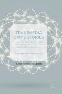 Cover image for Transmedia Crime Stories: The Trial of Amanda Knox and Raffaele Sollecito in the Globalised Media Sphere