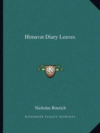 Cover image for Himavat Diary Leaves