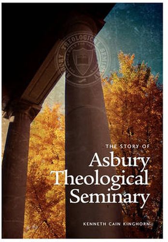 Cover image for The Story of Asbury Theological Seminary