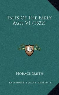 Cover image for Tales of the Early Ages V1 (1832)