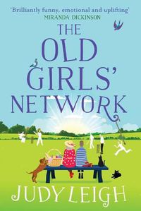 Cover image for The Old Girls' Network: The top 10 bestselling funny, feel-good read from USA Today bestseller Judy Leigh