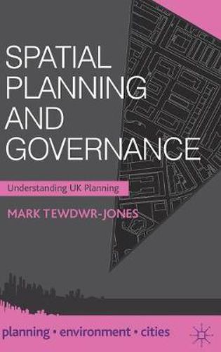 Cover image for Spatial Planning and Governance: Understanding UK Planning