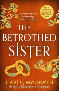 Cover image for The Betrothed Sister: The Daughters of Hastings Trilogy