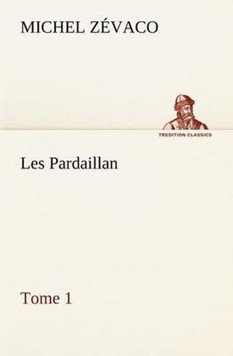 Cover image for Les Pardaillan - Tome 01