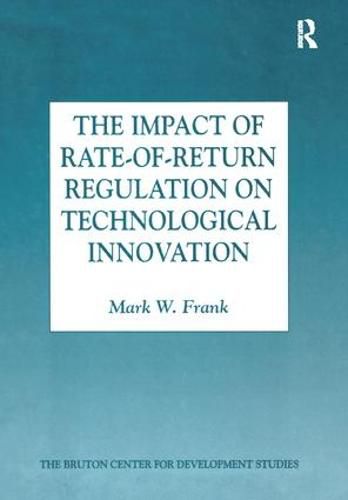 Cover image for The Impact of Rate-of-Return Regulation on Technological Innovation