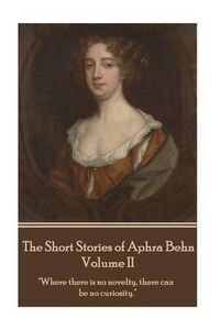 Cover image for The Short Stories of Aphra Behn - Volume II