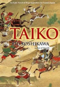 Cover image for Taiko: An Epic Novel Of War And Glory In Feudal Japan