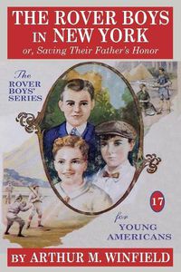 Cover image for The Rover Boys In New York: or, Saving Their Father's Honor