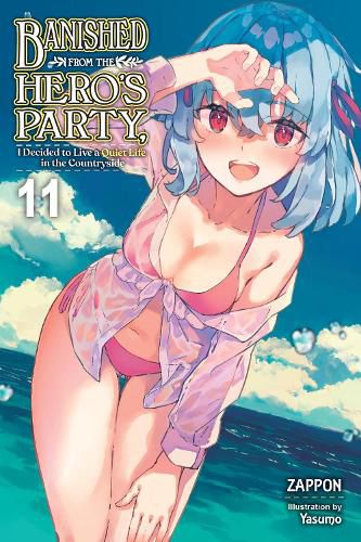 Cover image for Banished from the Hero's Party, I Decided to Live a Quiet Life in the Countryside, Vol. 11 (light novel)