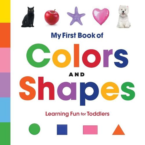 Cover image for My First Book of Colors and Shapes: Learning Fun for Toddlers