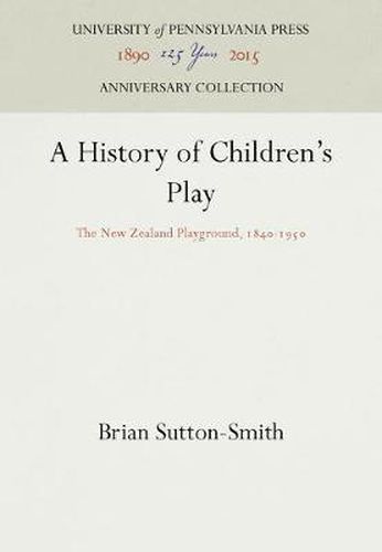 Cover image for A History of Children's Play: The New Zealand Playground, 184-195