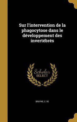 Cover image for Sur L'Intervention de La Phagocytose Dans Le Developpement Des Invertebres