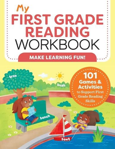 Cover image for My First Grade Reading Workbook: 101 Games & Activities to Support First Grade Reading Skills