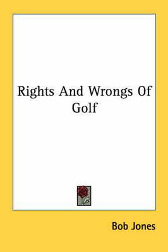 Cover image for Rights and Wrongs of Golf