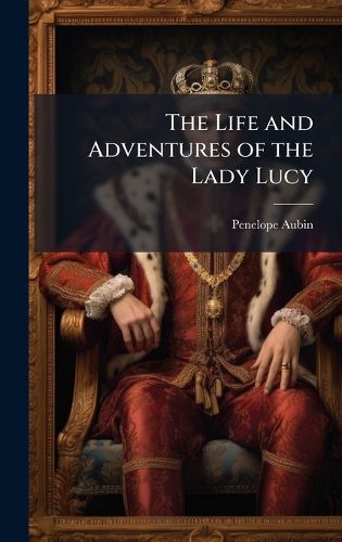 Cover image for The Life and Adventures of the Lady Lucy