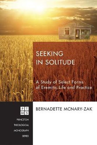 Cover image for Seeking in Solitude: A Study of Select Forms of Eremitic Life and Practice