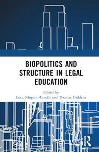 Cover image for Biopolitics and Structure in Legal Education