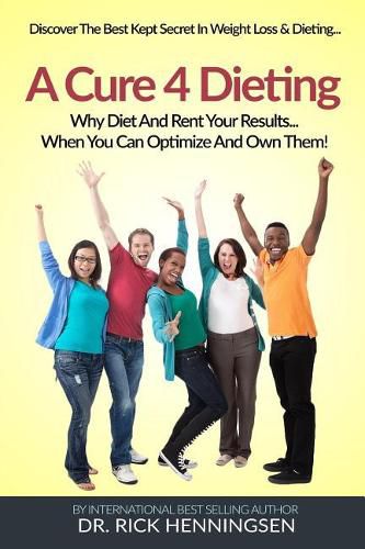 Cover image for A Cure 4 Dieting: Your Body Changes... So Should How You Lose Weight