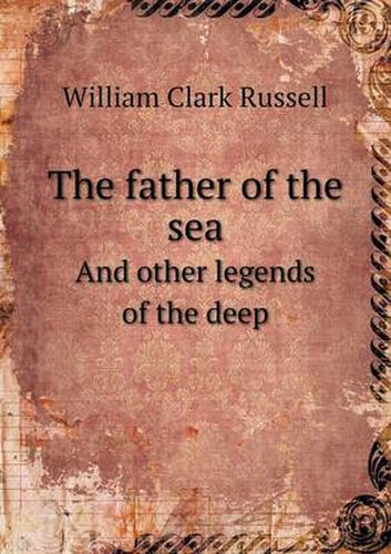 Cover image for The father of the sea And other legends of the deep