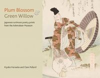 Cover image for Plum Blossom and Green Willow: Japanese Surimono Poetry Prints from the Ashmolean Museum