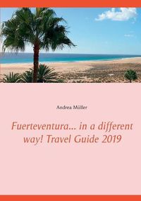 Cover image for Fuerteventura... in a different way! Travel Guide 2019