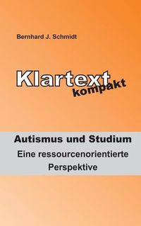 Cover image for Klartext kompakt. Autismus und Studium: Eine ressourcenorientierte Perspektive