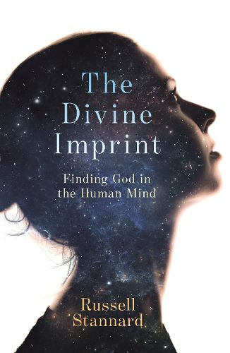 Cover image for The Divine Imprint: Finding God In The Human Mind