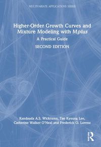 Cover image for Higher-Order Growth Curves and Mixture Modeling with Mplus: A Practical Guide