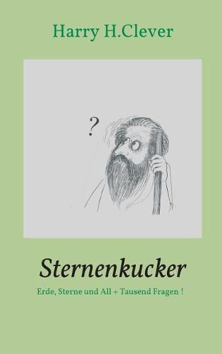 Cover image for Sternenkucker: Erde, Sterne und All + Tausend Fragen !