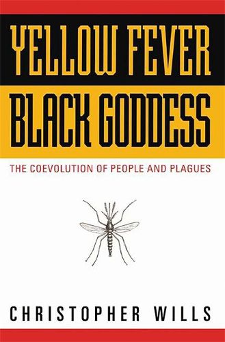 Cover image for Yellow Fever, Black Goddess: The Coevolution of People and Plagues