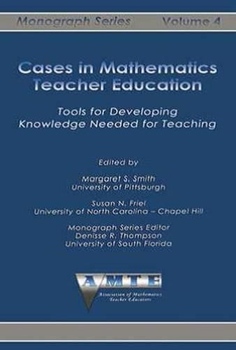 Cover image for Cases in Mathematics Teacher Education: Tools for Developing Knowledge Needed for Training