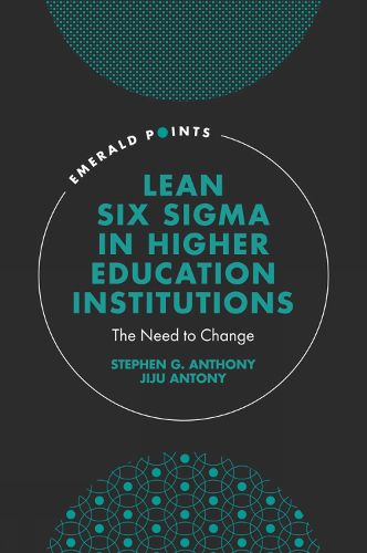 Cover image for Lean Six Sigma in Higher Education Institutions: The Need to Change