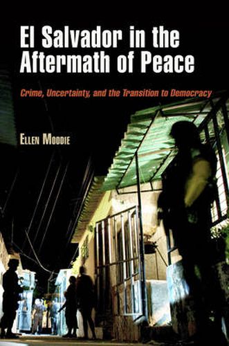 Cover image for El Salvador in the Aftermath of Peace: Crime, Uncertainty, and the Transition to Democracy