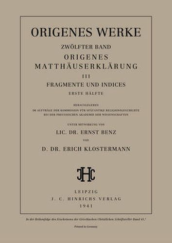 Werke, Band 12/1, Origenes Matthauserklarung III: Fragmente und Indices, Erste Halfte