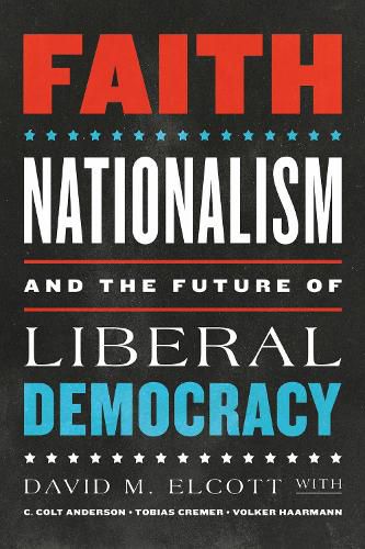 Cover image for Faith, Nationalism, and the Future of Liberal Democracy