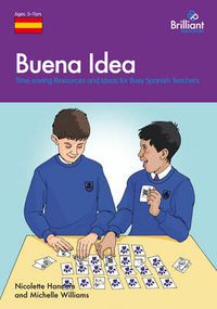 Cover image for Buena Idea: Time-saving Resources and Ideas for Busy Spanish Teachers