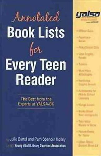 Cover image for YALSA Annotated Book Lists for Every Teen Reader (Plus Free CD-ROM): The Best from the Experts at YALSA