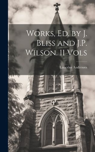 Cover image for Works, Ed. by J. Bliss and J.P. Wilson. 11 Vols