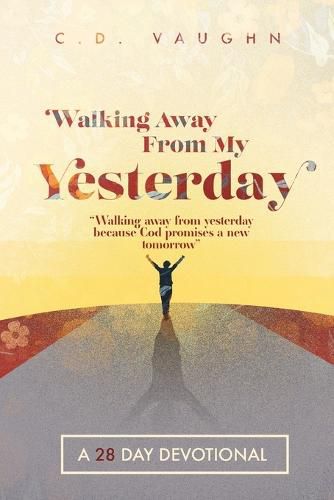 Cover image for Walking Away From Your Yesterday