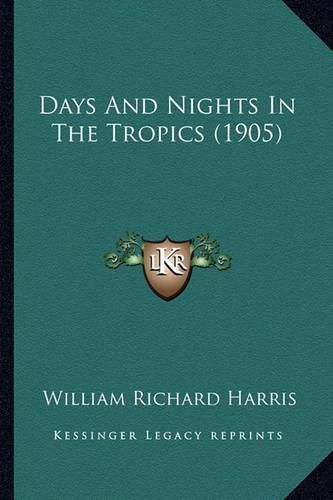 Days and Nights in the Tropics (1905) Days and Nights in the Tropics (1905)