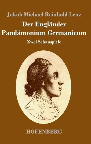 Der Englander / Pandamonium Germanicum: Zwei Schauspiele