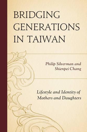 Cover image for Bridging Generations in Taiwan: Lifestyle and Identity of Mothers and Daughters