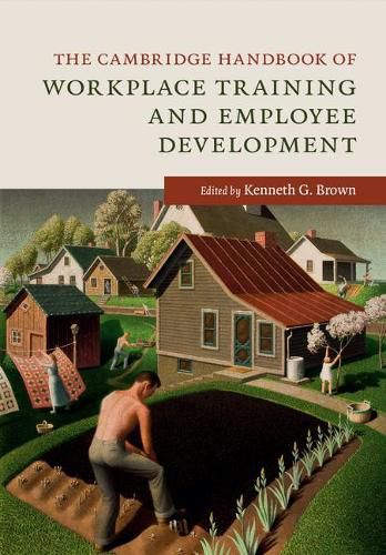 Cover image for The Cambridge Handbook of Workplace Training and Employee Development