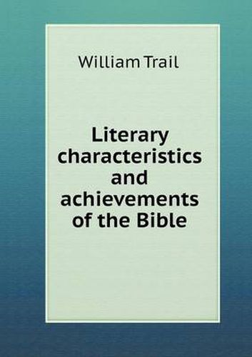 Literary characteristics and achievements of the Bible