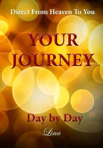 Cover image for Your Journey - Day by Day: Direct From Heaven To You