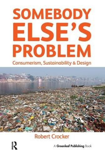 Cover image for Somebody Else's Problem: Consumerism, Sustainability and Design