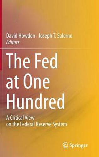 Cover image for The Fed at One Hundred: A Critical View on the Federal Reserve System