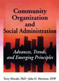 Cover image for Community Organization and Social Administration: Advances, Trends, and Emerging Principles